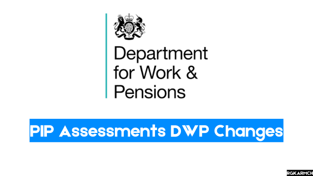 pip assessments dwp changes